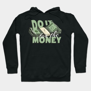 Do it for the Money Hoodie